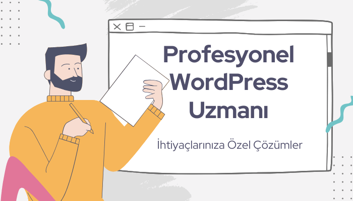 WordPress Uzmanı: Profesyonel Cozumler